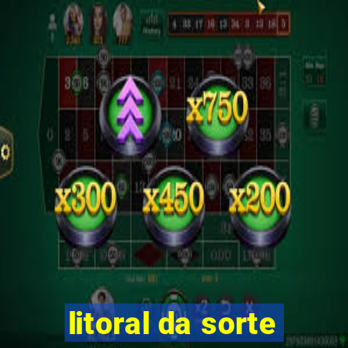 litoral da sorte